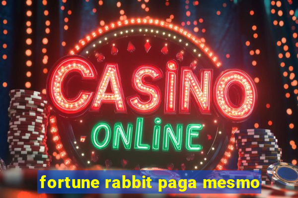 fortune rabbit paga mesmo